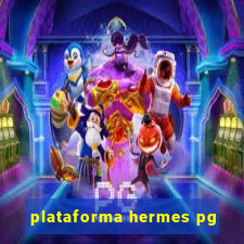 plataforma hermes pg